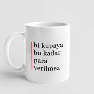 Kupa - bi kupaya bu kadar para verilmez